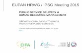 PUBLIC SERVICE DELIVERY & HUMAN RESOURCE ... si prezentari...HUMAN RESOURCE MANAGEMENT TRENDS & CHALLENGES TOWARDS INNOVATIVE PUBLIC SERVICES EUPAN HRWG / IPSG Meeting 2015 2 idheap.ch