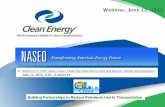 Webinar, June 12, 2012 · 2012. 6. 12. · Webinar, June 12, 2012 . 2 Clean Energy ... Taxis & Shuttles . Government Vehicles . Leading Provider of Natural Gas As a Transportation