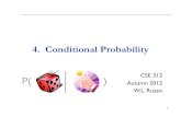 4. Conditional Probability conditional probability is probability â€œP( - | F )â€‌ is a probability