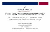 Pebble Valley Wealth Management Overview...Pebble Valley Wealth Management Overview Kirk A. Kreikemeier, CFP®, CFA, FSA –Principal and Advisor Bre Robinson – Client Service and