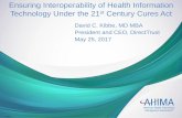 David C. Kibbe, MD MBA President and CEO, DirectTrust May 25, …campus.ahima.org/audio/2017/RB052517.pdf · 2017. 5. 24. · © 2017 Ensuring Interoperability of Health Information