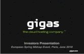 Investors Presentation - Gigas...Cloud Service Provider in Spain MSPmentor Global Edition, 2015 & 2016 Best Global Cloud Hoster The Cloud Awards 2016, 2017 Best Cloud Hosting Service