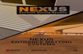 NEXUS ENTRANCE MATTING SYTSTEMSNexus Entrance matting systems provides heavy duty entrance mats composed of aluminium profiles with a carpet, brushes or rubber inserts. The combined