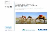 IWMI Research Report 158...IWMI Research Report Water for Food in Bangladesh: Outlook to 2030 Upali A. Amarasinghe, Bharat R. Sharma, Lal Muthuwatta and Zahirul Haque Khan 158 RESEARCH