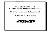 Model JR - 1 Current Interrupter Reference Manual MCM# 12820 · 2017. 3. 15. · MCM JR-1 Current Interrupter 11640 US Hwy #1, Sebastian, FL 32958 Tel: 772-794-9448 ~ Fax: 772-589-9072