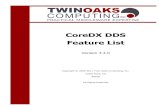 CoreDX DDS Feature List - Twin Oaks Computing, Inc. · Welcome to CoreDX DDS, a high-performance implementation of the OMG Data Distribution Service (DDS) standard. The CoreDX DDS
