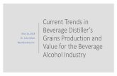 Current Trends in Beverage Distiller’s · 2018. 5. 5. · Overview Beverage Distiller’s Grains Production ... • Composition varies significantly from plant to plant • Some