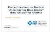 Precertification for Medical Oncology for Blue Cross Blue ......teams by specialty for Oncology, Hematology, Radiation Oncology, Spine/Orthopedics, Neurology, and Medical/Surgical