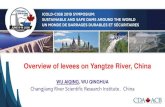 Overview of levees on Yangtze River, China€¦ · Yangtze river, impound flood water of 22.7 billion m3 Reduced the water level of 0.2-1.3m, from Jingjiang to Wuhan. Reduced Chenglingji’s