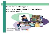 Central Oregon Early Care and Education Sector Plan · 2020. 1. 28. · Central Oregon Early Care and Education Plan Page 2 Early Learning Hub of Central Oregon Regional Stewardship