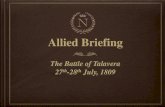 Allied Briefing - …...Intelligence Briefing The Strategic Situation: Wellesley returned to Portugal in April 1809 to command the British army, reinforced with Portuguese regiments