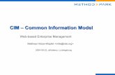 CIM – Common Information Model · 2020. 3. 13. · CIM/WBEM – Basic idea Build a common model of enterprise computer systems Model hardware and network structure Model software