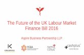 The Future of the UK Labour Market Aspire Business ... Finance Bill...The Autumn Statement • 2015 budget • Consultation; “Employment Intermediaries and Tax Relief for Travel