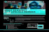 WHAT TO EXPECT AS A LIFELOCK MEMBER€¦ · 10/3/2014  · The LifeLock Member Communication Experience Signing up for LifeLock ® service is an important step in helping to protect