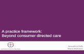 A practice framework: Beyond consumer directed care€¦ · Weekend “black hole” Felt levels of macro and micro control Customer Intimacy Research . The most enlightening insight