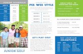 JUNIOR SCHEDULE ADULT GOLF 5 PEE WEE STYLE ......2011 (Entry Fee $10 - For Juniors not in Program) AGES 14-17 JUNIOR SCHEDULE ADULT GOLF -$5* PAST JUNIOR CLUB CHAMPIONS JUNIOR GOLF