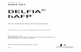New DELFIA hAFP kit A004-201 · 2011. 10. 1. · 13903849-12 (en) 1 A004-201 DELFIA® hAFP Time-resolved fluoroimmunoassay Instructions for use. Reagents for 96 assays Manufactured
