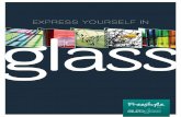 express yourself in glass · express yourself in Freestyle by Euroglass™ provides scope for those who see glass as more than just a construction material. We manufacture to the