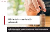 Fidelity attains enterprise-wide data security · 2020. 8. 4. · data security. Determine the ... and global data privacy protection laws Fidelity Case Study. Estuate Our nature