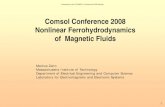 Comsol Conference 2008 Nonlinear Ferrohydrodynamics of … · 2009. 1. 29. · 1 Comsol Conference 2008 Nonlinear Ferrohydrodynamics of Magnetic Fluids Markus Zahn Massachusetts Institute