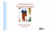 Ken Ducatel - 科学技術・学術政策研究所 (NISTEP) · 2017. 1. 18. · Ken Ducatel JRC/IPTS Looking back on European Foresight. European Foresight: the tide keeps rising?