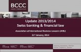 Update 2013/2014 Swiss banking & financial law · 2020. 6. 23. · Genève tél. +41 22 704 3600 fax +41 22 704 3601 5, rue Jacques-Balmat PO Box 5839 CH-1211 Genève 11 Lausanne