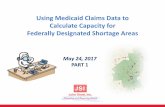 Using Medicaid Claims Data to Calculate Capacity for Federally … · 2020. 6. 30. · Medicaid claims data for capacity analysis • Understand how best to obtain Medicaid claims