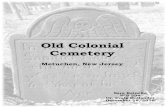 Old Colonial Cemetery - Edisonmetuchen-edisonhistsoc.org/resources/Sara+Reineke+HIS...In the summer of 2016, I began volunteering at the Old Colonial Cemetery in Metuchen, New Jersey,