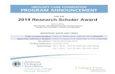 2019 Research Scholar Award...2019 Research Scholar Award Sponsored by: AUA Sections and Affiliated Societies and Associations Urology Care Foundation Partners and Supporters 5:00