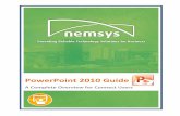 PowerPoint 2010 Guide - NemsysPowerPoint 2010 Guide: A Complete Overview For Connect Users Nemsys LLC : 122 S. St Clair, Toledo, Ohio 43604 : 419-243-3603 : 9 In PowerPoint, eight