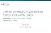 Deemon: Detecting CSRF with Dynamic Analysis and Property ...•93 workflows (e.g., change password, username, add/delete user/admin, enable/disable plugin) • • •Attacks: •User