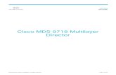 Cisco MDS 9718 Multilayer Director Data Sheet · The MDS 9718 addresses the stringent storage requirements for large virtualized data centers. As a director-class SAN switch, the