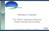 The IEEE’s Wireless Ethernet Keeps Going and Growing · 2009. 9. 1. · IEEE 802.11 Active Task Groups • TGn – High Throughput • TGp – Wireless Access Vehicular Environment