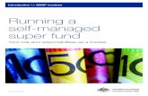 Running a self-managed super fund · 2020. 4. 28. · Self-managed super funds (SMSFs) are now the largest and fastest growing segment of the super industry. For trustees of SMSFs,