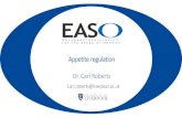 Appetite regulation Dr. Carl Roberts - EASO · 2019. 8. 16. · Appetite regulation involves a complex interplay between satiety, reward and inhibitory control Direct: ad libitum