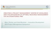 CREATING A PROJECT MANAGEMENT CENTER OF EXCELLENCE … · 2019. 5. 14. · Management Institute) standards. The Project Management Center of Excellence and PMO was built to align