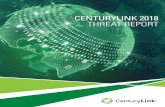 CENTURYLINK 2018 THREAT REPORT...As cyber threats proliferate, businesses, governments and consumers often seek to find the silver bullet for cyber security issues. With so many differing