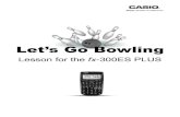 Let’s Go Bowling - Casio Education · 2020. 3. 20. · For a 15 lb., 4 oz. bowling ball, you would throw the ball 130 times to be equal to or greater than one ton. Next, divide