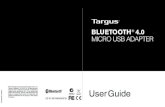 BLUETOOTH 4.0 MICRO USB ADAPTER - Targus · 1.1/1.2/2.0/2.1 compliant devices. The adapter also has built-in 128-bit encryption and authentication to enable secure connections between