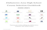 Dallastown Area High School Course Selection Guidebook 2020 … · Course Selection Guidebook 2020-2021 ... craftsmanship and creativity while also emphasizing research, experimentation,