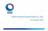 TISCO Financial Group Public Co., Ltd. · Company Profile Unit: Million Baht 2018 2019 Total Assets 302,545 298,304 Total Loans 240,654 242,826 Total Funding Deposits 241,985 234,421
