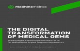 THE DIGITAL TRANSFORMATION OF MEDICAL OEMS Ready Files... · 2020. 9. 15. · MACHINEMETRICS | THE DIGITAL TRANSFORMATION OF MEDICAL OEMS The analyzed data can then be leveraged to