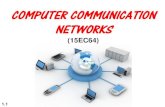 COMPUTER COMMUNICATION NETWORKS - SECAB€¦ · COMPUTER COMMUNICATION NETWORKS (15EC64) 1.1 . Chapter 1 Introduction 1.2 . 1-1 DATA COMMUNICATIONS The term telecommunication means