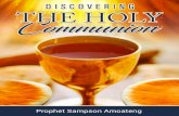 Discovering the Holy Communion - Sampson Amoateng€¦ · Discovering the Holy Communion 5 one JESUS COMMANDMENT OF COMMUNION Without the blood of Jesus nobody would have been saved.