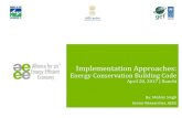 Energy Conservation Building Code · 2017. 5. 5. · ECBC Roles & Responsibilities ADOPTION - Notification of ECBC in State IMPLEMENTATION –Demonstrating compliance in buildings