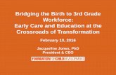 Bridging the Birth to 3rd Grade Workforce: Early Care and ...€¦ · A care and education workforce for children birth through age 8 that is unified by: – A foundation of the science