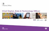 Chief Digital, Data & Technology Officer · management of technical risk and greater agility and responsiveness to evolving business needs. Within the Home Office, as our large multi-year