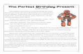 ThePerfect Birthday Present - qmschool.com · ThePerfect Birthday Present by I(ellyt-IQshwQY Dad laughed, "That's whet will make it diffieult to find. Ev€~ryonewill be looking to