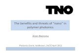 The benefits and threats of “nano” in polymer photonics · Nano-features in polymer photonics Although tolerances in polymer photonics are larger, the presence of nano-sized features