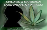 CHILDREN & MARIJUANA: SAFE, UNSAFE, OR AT -RISK?...– Verbal memory SOURCE: Dr. Christian Thurstone, Denver Health, 2011 . Colorado Youth Marijuana Use . ... Impairs short-term memory